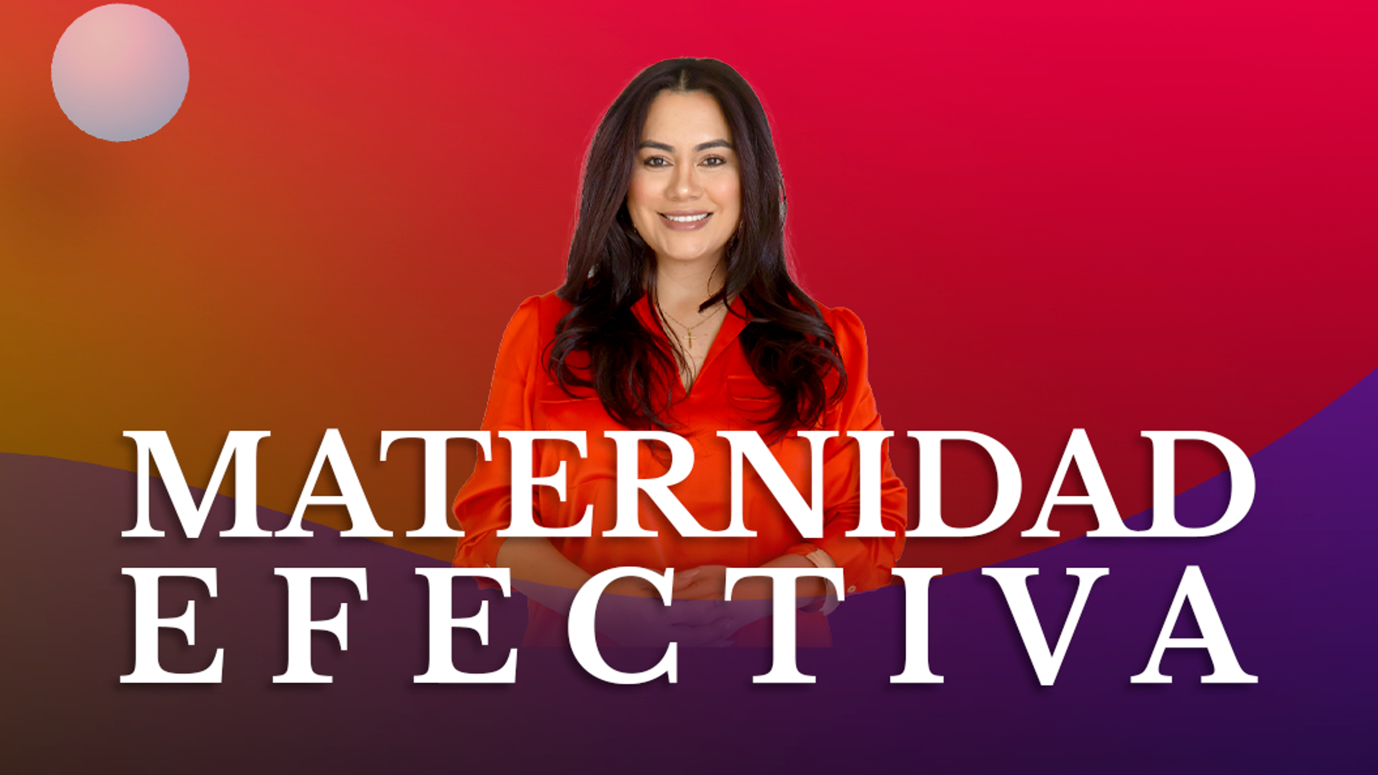 Maternidad Efectiva 2025